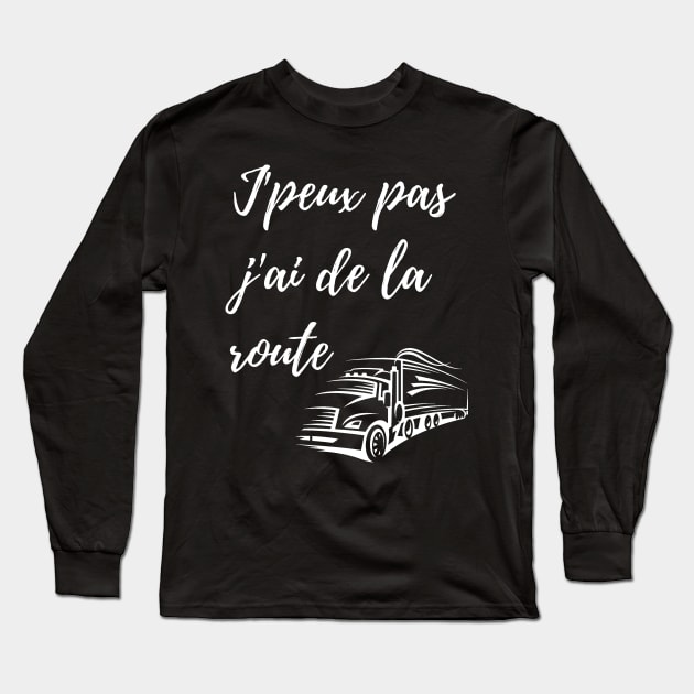 J'peux pas j'ai de la route Long Sleeve T-Shirt by Chuckgraph